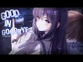 Download Lagu Nightcore ↬ good in goodbye [NV]