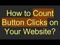 How to Count Button Clicks on Your Website