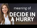 Decoding Phrases Decide in a Hurry Explained