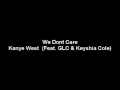 Download Lagu We Dont Care - Kanye West  (Feat. GLC \u0026 Keyshia Cole)