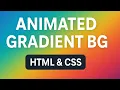 Animated Gradient Background Using HTML CSS Smooth Colorful Gradient Animation