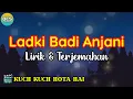 Download Lagu Ladki Badi Anjani Lirik dan Terjemahan Kuch Kuch Hota Hai