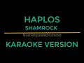 Haplos - Shamrock (Karaoke Version)