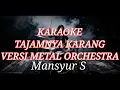 Lagu TAJAMNYA KARANG KARAOKE MANSYUR S VERSI ROCK METAL ORCHESTRA COVER AI