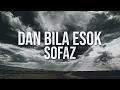 Download Lagu Sofaz - Dan Bila Esok (Official Video Lirik)