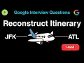 LeetCode 332 Reconstruct Itinerary Recent Google Interview Question - 2