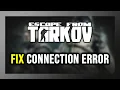 How to FIX Escape From Tarkov Server Connection Lost Connection Error