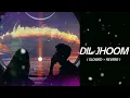 Dil Jhoom (Slowed+Reverb) | Gadar 2 | Arijit Singh | Sunny Deol, Utkarsh Sarma,Simratt K |