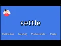 SETTLE - Meaning and Pronunciation