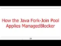 The Java Fork-Join Pool the ManagedBlocker Interface