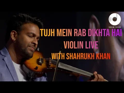 Download MP3 TUJH MEIN RAB DIKHTHA HAI | VIOLIN COVER | SHAHRUKH KHAN IN DUBAI WITH DREAM TRACK BAND