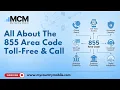 Everything You Need to Know About the 855 Area Code My Country Mobile