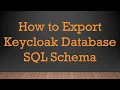How to Export Keycloak Database SQL Schema