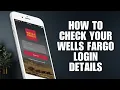 How to Check Your Wells Fargo Login Details