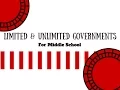 Limited and Unlimited Governments for Middle School