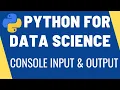 User Input and Output Python for Data Science