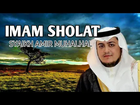 Download MP3 IMAM SHOLAT || SYAIKH AMIR MUHALHAL