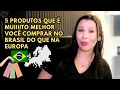 Download Lagu 5 CATEGORIA DE PRODUTOS QUE É MUIIIITO MELHOR COMPRAR NO BRASIL DO QUE NA EUROPA