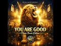 You Are Good - Skills612
