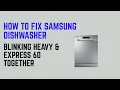 How To Fix Samsung Dishwasher Blinking Heavy Express 60 Together - Causes And Reset Fix