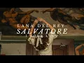 Download Lagu Lana Del Rey - Salvatore [1 HOUR LOOP]