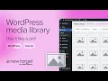 How to Use the WordPress Media Library Like a Pro