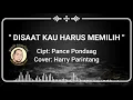 Download Lagu DISAAT KAU HARUS MEMILIH Cipt:Pance Pondaag Cover:Hari Parintang