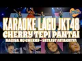 Download Lagu KARAOKE JKT48 - Cherry Tepi Pantai (Nagisa no Cherry)