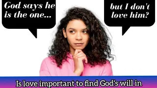 the place of love in finding gods will in marriage