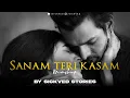 Download Lagu Sanam Teri Kasam Mashup 2025 | SICKVED Stories | Sad Love Songs