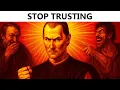 Never Trust Anyone - Machiavelli s Warning