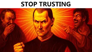Never Trust Anyone - Machiavelli s Warning