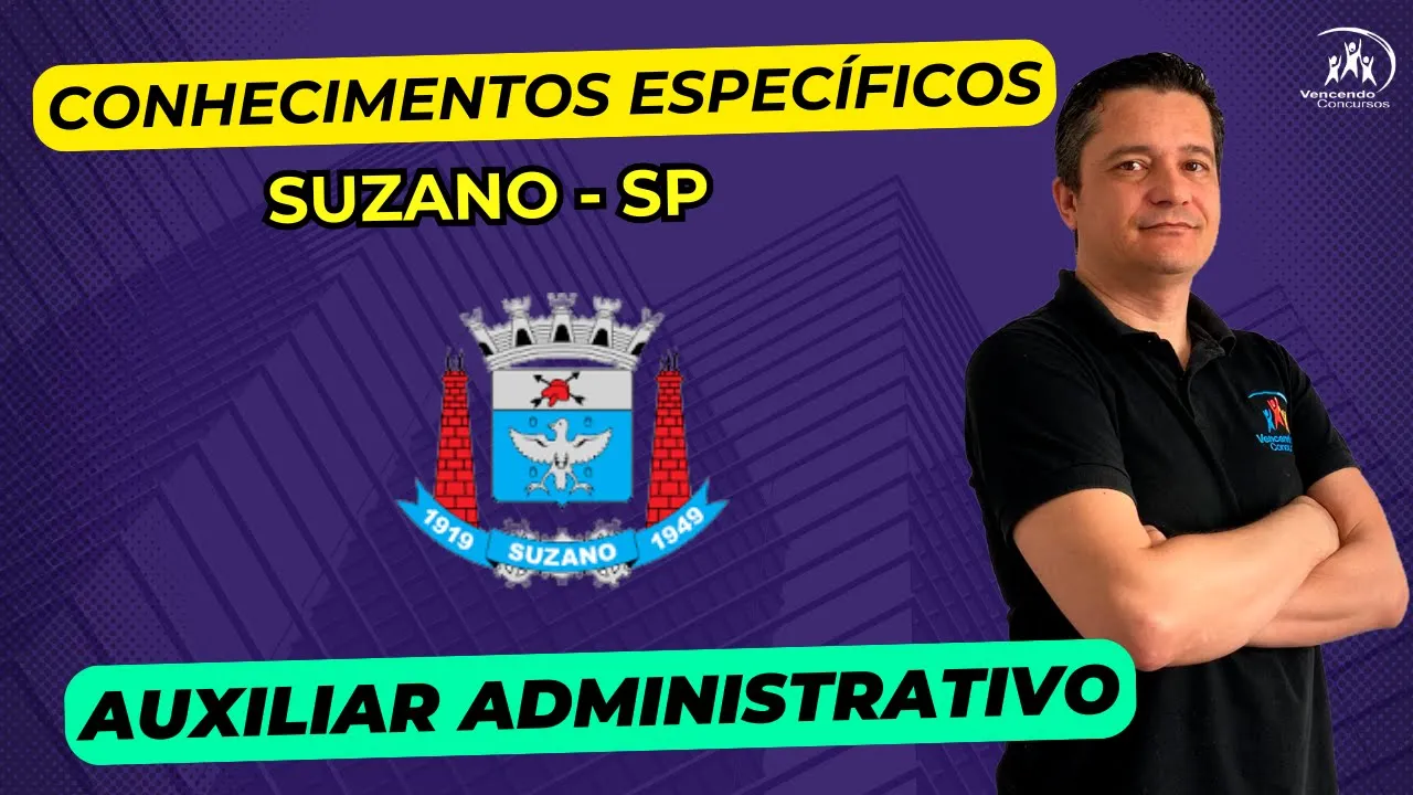 02 - Concurso Prefeitura de Suzano - Auxiliar Administrativo - 10 Vagas - Conhecimentos Específicos