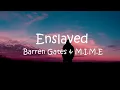 Lagu Barren Gates \u0026 M.I.M.E - Enslaved (Lyrics)