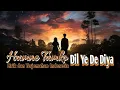 Download Lagu Humne Tumko Dil Ye De Diya | Lirik dan Terjemahan Indonesia | Gunaah | Cover Lagu India