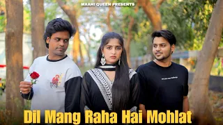Dil Maang Raha Hai Mohlat | Emotional Love Story | Dekha Hai Jab se Tum ko | Maahi Queen & Aryan