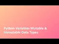 Tutorial - 3 Variable Immutable Data Type Mutable Data Type Python Crash Course