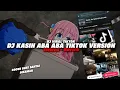 Download Lagu DJ KASIH ABA ABA TIKTOK VERSION ( Slowed \u0026 Reverb )