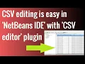 Editing CSV file in NetBeans IDE is very easy with CSV Editor plugin NetBeans Tutorials