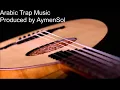 Arabic Trap Music - Produced By AymenSol