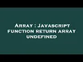 Array Javascript function return array undefined