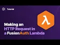Making an HTTP Request in a FusionAuth Lambda