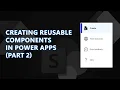Creating Reusable Components in Power Apps - Tabs Beginner s Guide Part 2