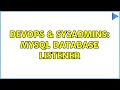 DevOps SysAdmins MySQL database listener 4 Solutions