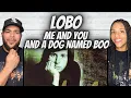 Download Lagu SHE LOVES IT!| FIRST TIME HEARING Lobo  - Me And You And A Dog Named Boo REACTION