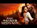 The Cursed Alpha s Mate Watch More Click the pinned comment