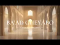 Ba’ad Gheyabo – Ahmed Batshan | Lirik Arab English & Indonesia | Lagu Arab Menyentuh Hati 2026