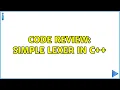Code Review Simple lexer in C 5 Solutions