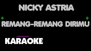 Download Nicky Astria - REMANG REMANG DIRIMU. Karaoke. MP3