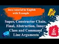 Java Tutorial Super Constructor Chaining Final Abstraction Inner Class and Command Line Arguments